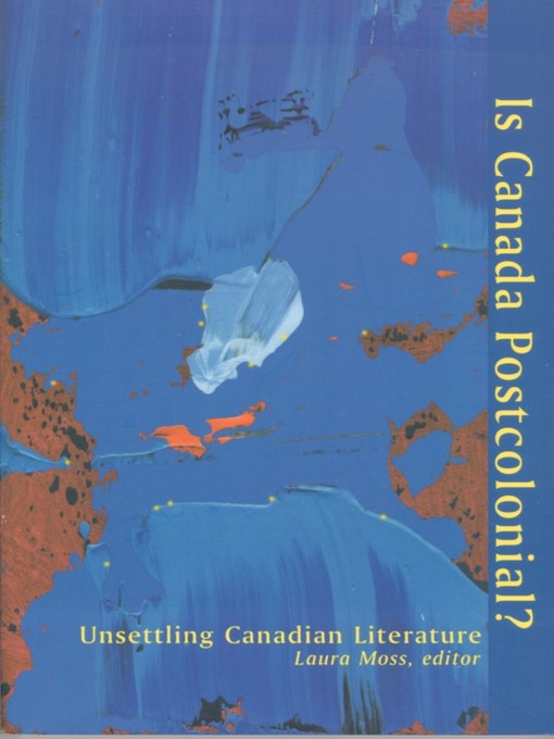 Title details for Is Canada Postcolonial? by Laura Moss - Wait list